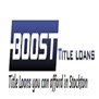 Boost Title Loans in Stockton, CA