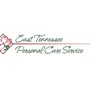East Tennessee Personal Care Service in Knoxville, TN