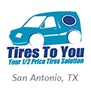 Tires To You in San Antonio, TX